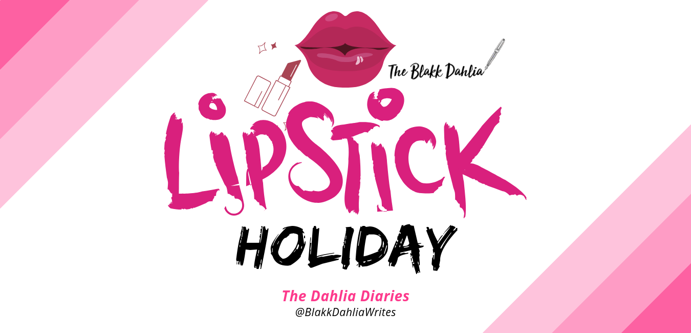 lipstick holiday blog by the blakk dahlia