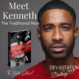 Devastation or Destiny book, Meet Kenneth, written by The Blakk Dahlia