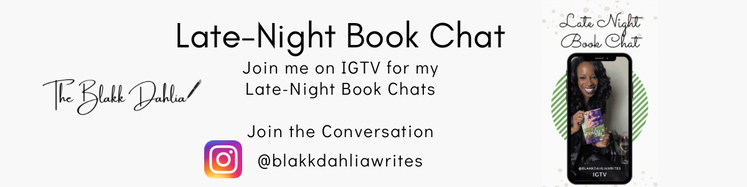IGTV, book discussions, book chat, book lovers, the blakk dahlia, romance books