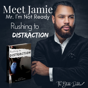 Rushing to Distraction Book, meet Jamie, written by The Blakk Dahlia